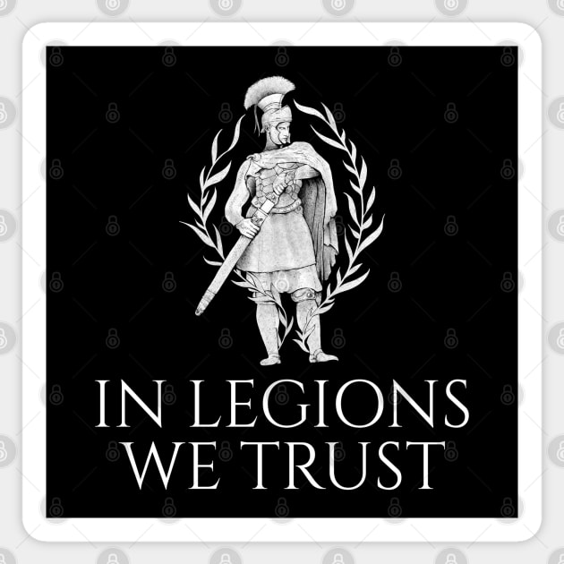 Ancient Roman Legionary - In Legions We Trust Sticker by Styr Designs